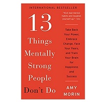 13 Things Mentally Strong People Don’t Do by Amy Morin EPUB & PDF