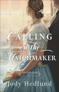 Calling on the Matchmaker by Jody Hedlund EPUB & PDF