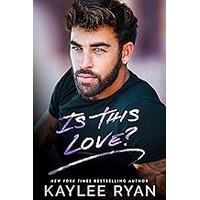Is This Love? by Kaylee Ryan EPUB & PDF