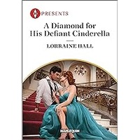 A Diamond for His Defiant Cinderella by Lorraine Hall EPUB & PDF