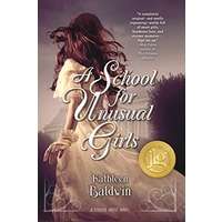 A School for Unusual Girls by Kathleen Baldwin EPUB & PDF