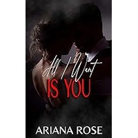 All I Want is You by Ariana Rose EPUB & PDF
