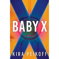 Baby X by Kira Peikoff EPUB & PDF