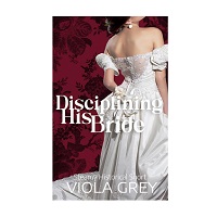 Disciplining His Bride by Viola Grey EPUB & PDF