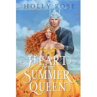Heart of the Summer Queen by Holly Rose EPUB & PDF