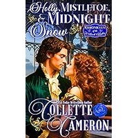 Holly, Mistletoe, and Midnight Snow by Collette Cameron EPUB & PDF