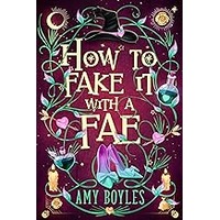 How To Fake It With A Fae by Amy Boyles EPUB & PDF