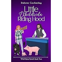 Little Etheldreda Riding Hood by Dakota Cockaday EPUB & PDF