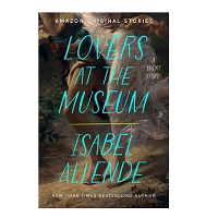 Lovers at the Museum by Isabel Allende EPUB & PDF