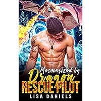 Mesmerized by Dragon Rescue Pilot by Lisa Daniels EPUB & PDF
