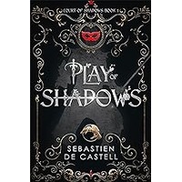 Play of Shadows by Sebastien de Castell EPUB & PDF