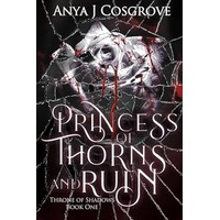 Princess of Thorns and Ruin by Anya J Cosgrove EPUB & PDF