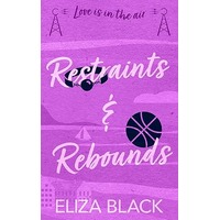 Restraints & Rebounds by Eliza Black EPUB & PDF
