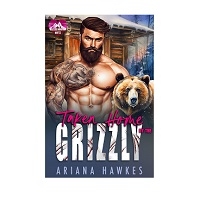 Taken Home By The Grizzly by Ariana Hawkes EPUB & PDF