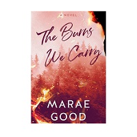 The Burns We Carry by Marae Good EPUB & PDF