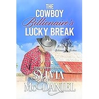 The Cowboy Billionaire’s Lucky Break by Sylvia McDaniel EPUB & PDF