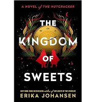 The Kingdom of Sweets by Erika Johansen EPUB & PDF