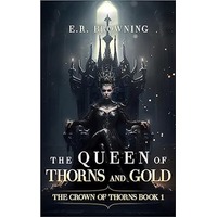 The Queen of Thorns and Gold by E.R. Browning EPUB & PDF