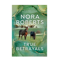 True Betrayals by Nora Roberts EPUB & PDF