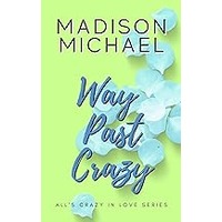Way Past Crazy by Madison Michael EPUB & PDF
