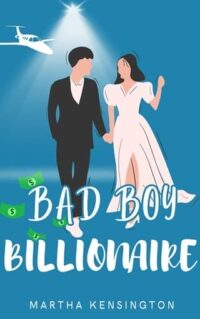 Bad Boy Billionaire by Martha Kensington EPUB & PDF