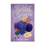 Behind the Camera by Chelsea Curto EPUB & PDF