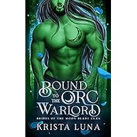 Bound to the Orc Warlord by Krista Luna EPUB & PDF