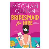Bridesmaid For Hire by Meghan Quinn EPUB & PDF