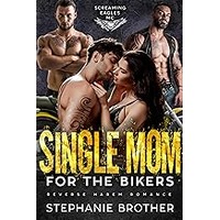 Single Mom for the Bikers by Stephanie Brother EPUB & PDF