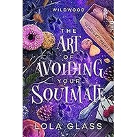 The Art of Avoiding Your Soulmate by Lola Glass EPUB & PDF