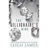The Billionaire’s Hire by Leigh James EPUB & PDF