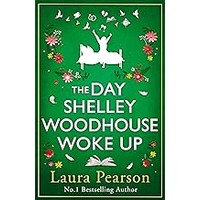 The Day Shelley Woodhouse Woke Up by Laura Pearson EPUB & PDF