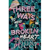 Three Ways to Mend a Broken Heart by Trilina Pucci EPUB & PDF