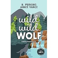 Wild Wild Wolf by B. Perkins EPUB & PDF