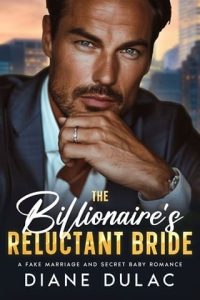 The Billionaire’s Reluctant Bride by Diane DuLac EPUB & PDF