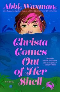 Christa Comes Out of Her Shell by Abbi Waxman EPUB & PDF