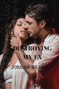 Destroying My Ex by Jordan Silver EPUB & PDF