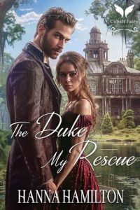 The Duke, My Rescue by Hanna Hamilton EPUB & PDF