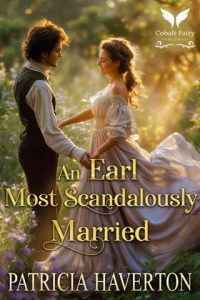 An Earl Most Scandalously Married by Patricia Haverton EPUB & PDF