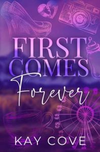 First Comes Forever by Kay Cove EPUB & PDF