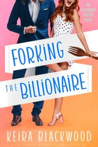 Forking the Billionaire by Keira Blackwood EPUB & PDF