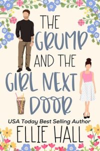 The Grump and the Girl Next Door by Ellie Hall EPUB & PDF