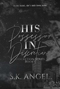 His Possession In Discretion by S.K. Angel EPUB & PDF