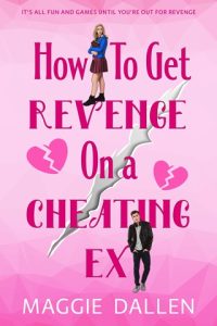 How to Get Revenge on a Cheating Ex by Maggie Dallen EPUB & PDF