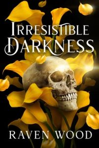 Irresistible Darkness by Raven Wood EPUB & PDF