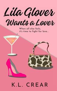 Lila Glover Wants a Lover by K L Crear EPUB & PDF