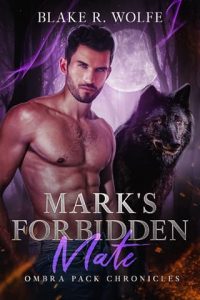 Mark’s Forbidden Mate by Blake R. Wolfe EPUB & PDF