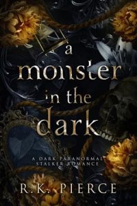 A Monster In The Dark by R.K. Pierce EPUB & PDF