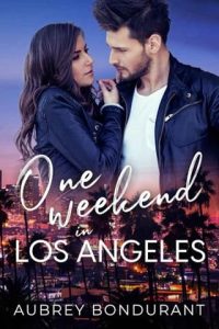 One Weekend in Los Angeles by Aubrey Bondurant EPUB & PDF