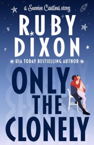 Only the Clonely by Ruby Dixon EPUB & PDF